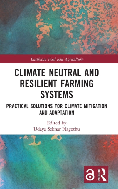 Climate Neutral and Resilient Farming Systems: Practical Solutions for Climate Mitigation and Adaptation