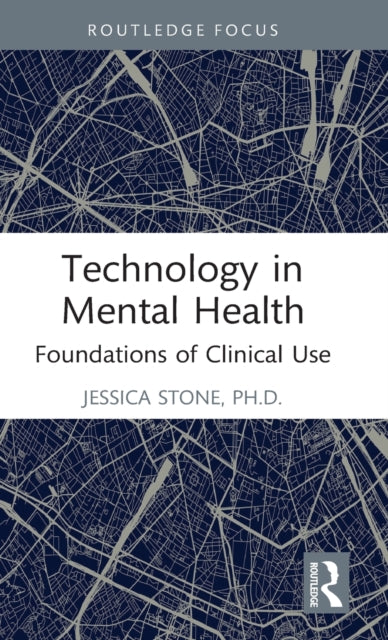 Technology in Mental Health: Foundations of Clinical Use