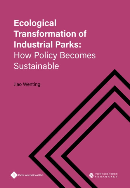 Ecological Transformation of Industrial Parks: How Policy Becomes Sustainable