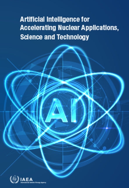 Artificial Intelligence for Accelerating Nuclear Applications, Science and Technology