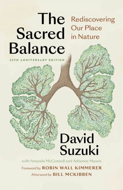 Sacred Balance, 25th anniversary edition: Rediscovering Our Place in Nature