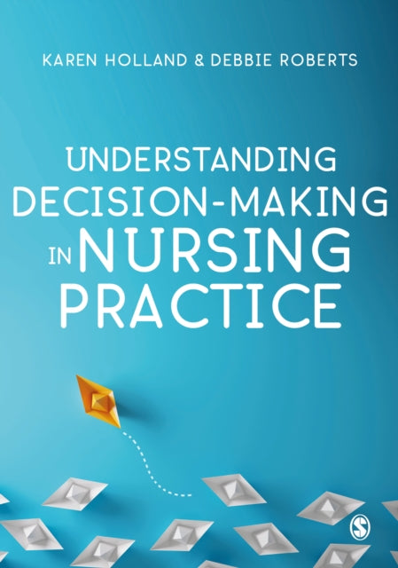 Understanding Decision-Making in Nursing Practice