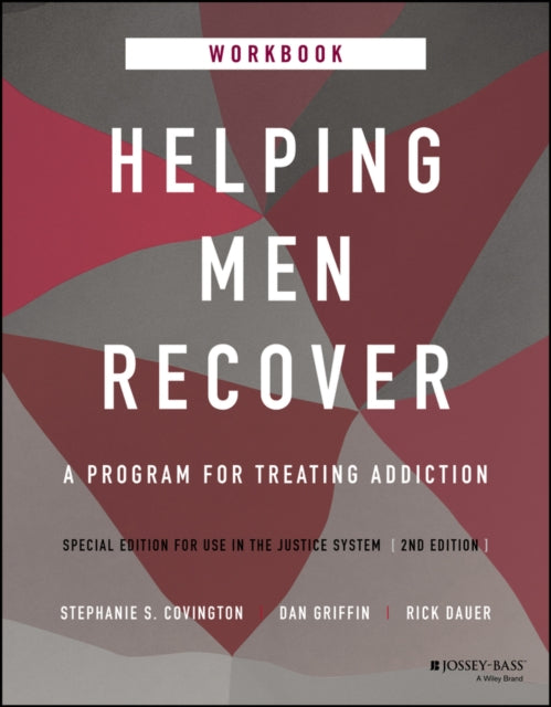 Helping Men Recover - A Program for Treating Addiction, Special Edition for Use in the Justice System, 2nd Edition Workbook