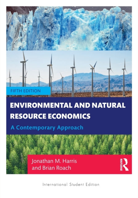 Environmental and Natural Resource Economics: A Contemporary Approach - International Student Edition