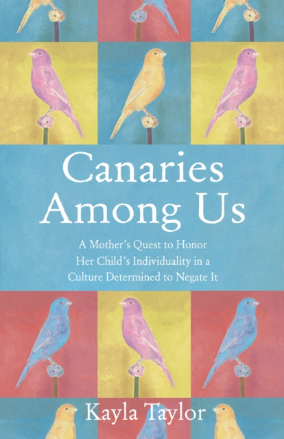 Canaries Among Us: A Mother's Story