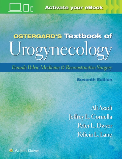 Ostergard's Textbook of Urogynecology: Female Pelvic Medicine & Reconstructive Surgery