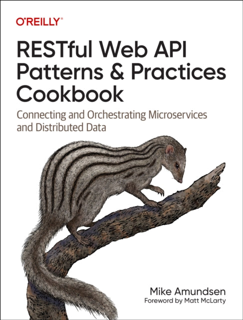 Restful Web API Patterns and Practices Cookbook: Connecting and Orchestrating Microservices and Distributed Data