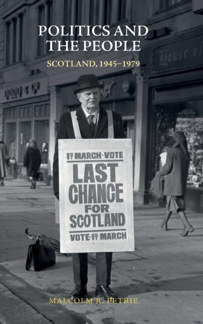 Politics and the People: Scotland, 1945-1979