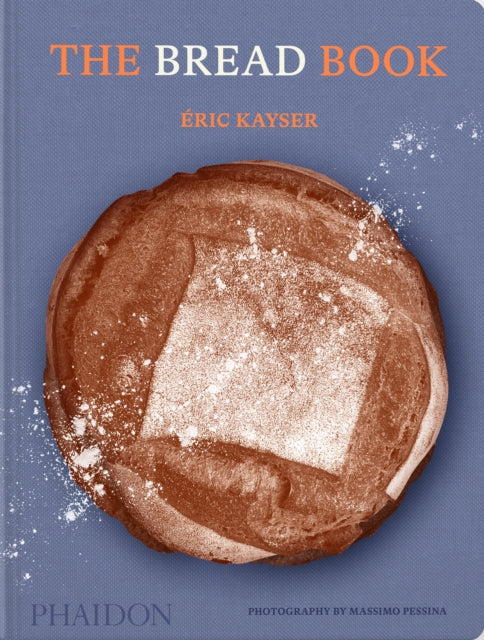 The Bread Book: 60 artisanal recipes for the home baker, from the author of The Larousse Book of Bread