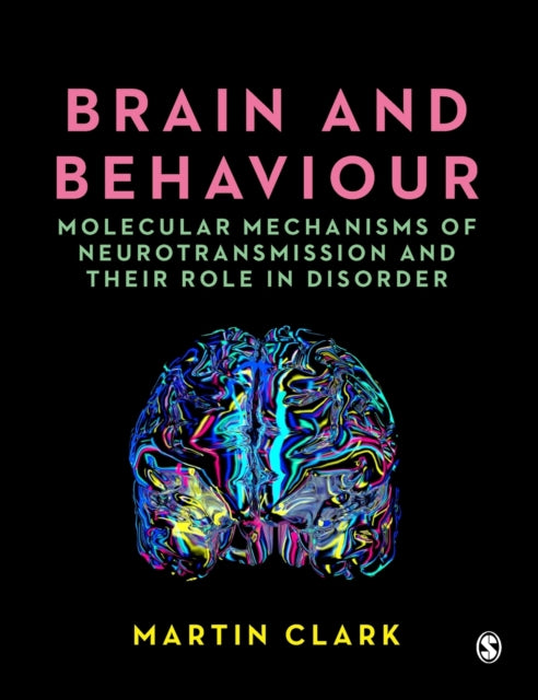 Brain and Behaviour: Molecular Mechanisms of Neurotransmission and their Role in Disorder