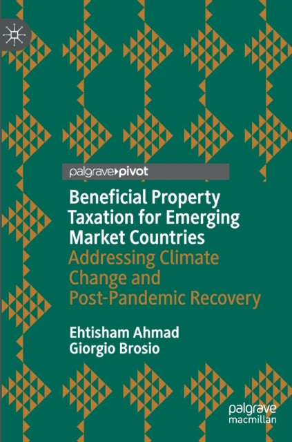 Beneficial Property Taxation for Emerging Market Countries: Addressing Climate Change and Post-Pandemic Recovery