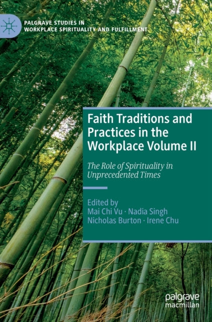 Faith Traditions and Practices in the Workplace Volume II: The Role of Spirituality in Unprecedented Times