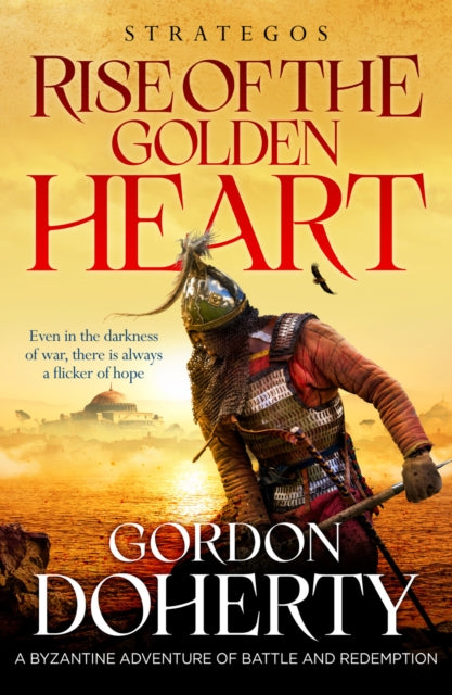 Strategos: Rise of the Golden Heart: A Byzantine adventure of battle and redemption