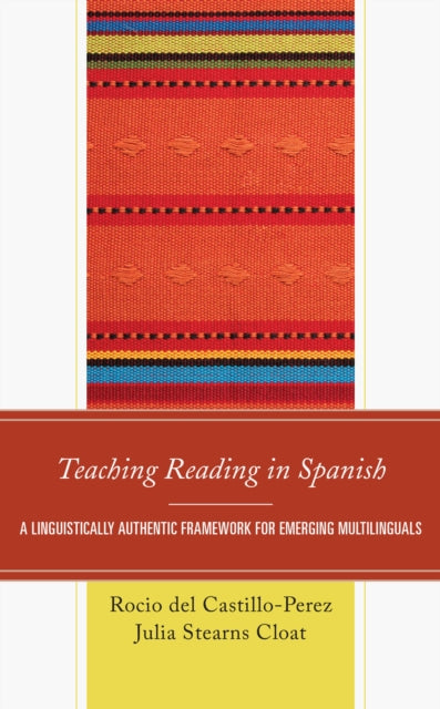 Teaching Reading in Spanish: A Linguistically Authentic Framework for Emerging Multilinguals
