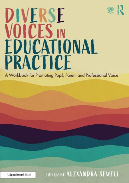 Diverse Voices in Educational Practice: A Workbook for Promoting Pupil, Parent and Professional Voice