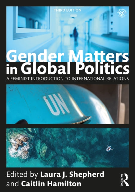 Gender Matters in Global Politics: A Feminist Introduction to International Relations