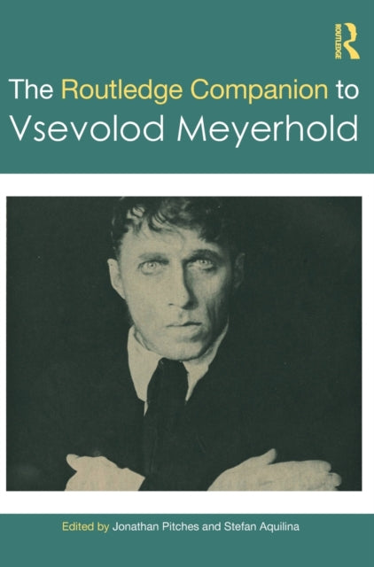 The Routledge Companion to Vsevolod Meyerhold