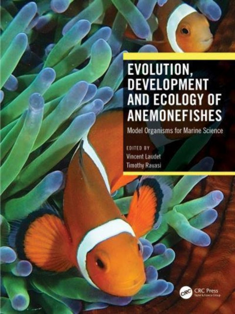 Evolution, Development and Ecology of Anemonefishes: Model Organisms for Marine Science