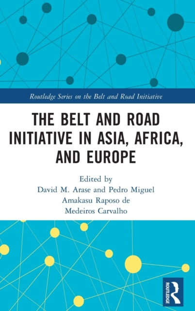 The Belt and Road Initiative in Asia, Africa, and Europe