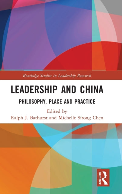 Leadership and China: Philosophy, Place and Practice