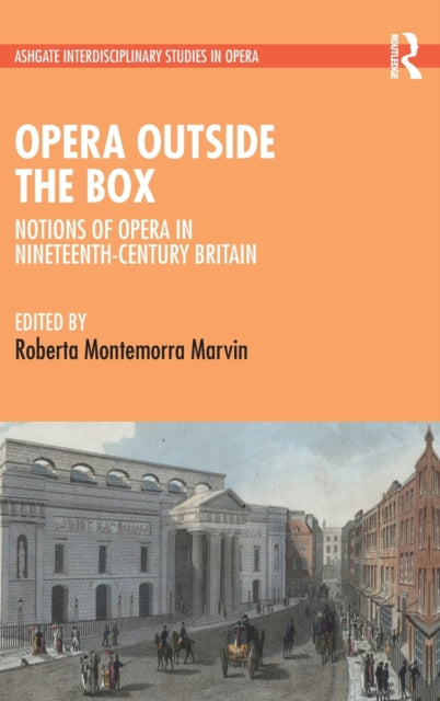 Opera Outside the Box: Notions of Opera in Nineteenth-Century Britain