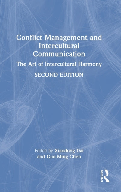 Conflict Management and Intercultural Communication: The Art of Intercultural Harmony