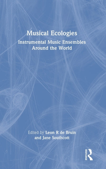 Musical Ecologies: Instrumental Music Ensembles Around the World