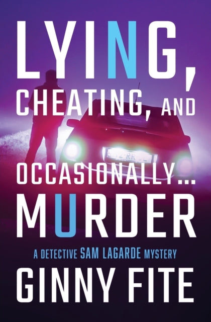 Lying, Cheating, and Occasionally . . . Murder