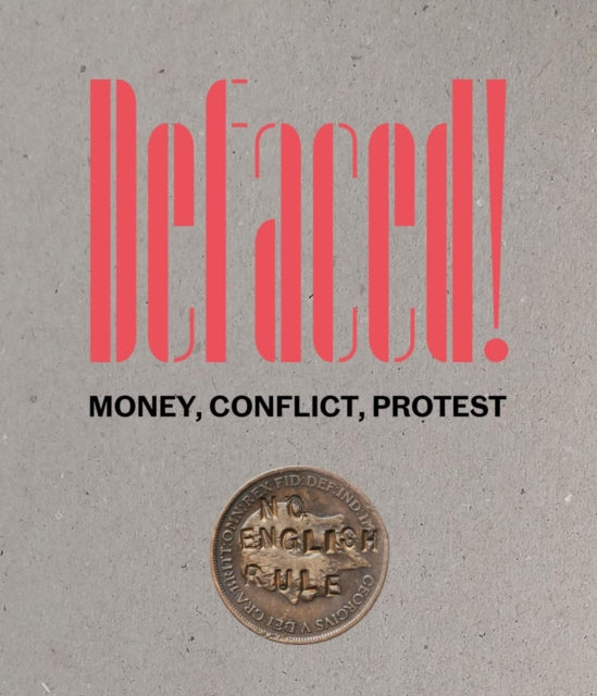 Defaced!: Money, Conflict, Protest