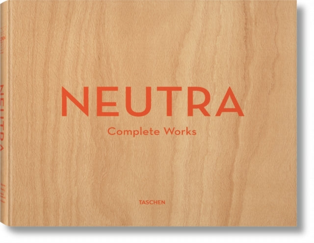 Neutra. Complete Works