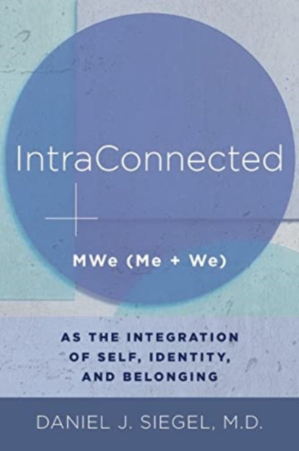 IntraConnected: MWe (Me + We) as the Integration of Self, Identity, and Belonging