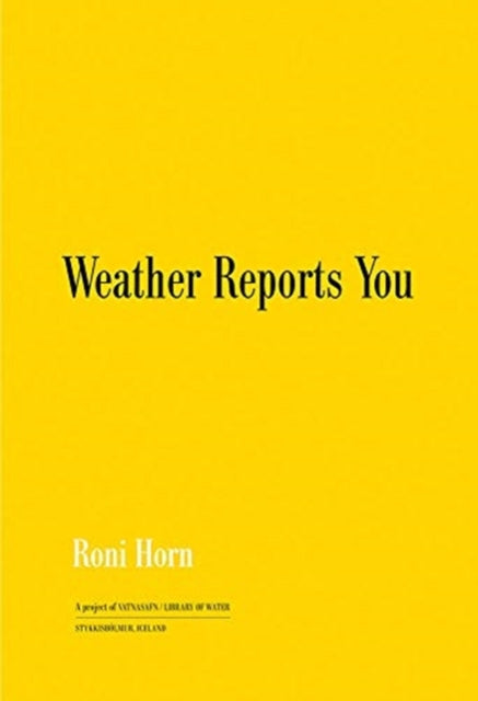Roni Horn: Weather Reports You (2022)