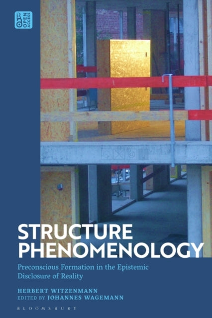 Structure Phenomenology: Preconscious Formation in the Epistemic Disclosure of Reality