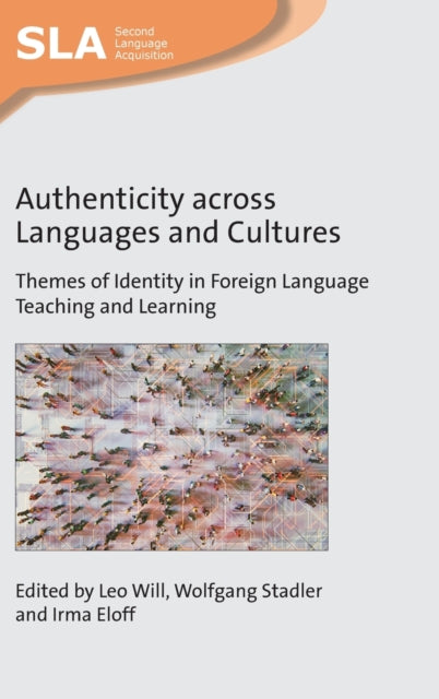 Authenticity across Languages and Cultures: Themes of Identity in Foreign Language Teaching and Learning