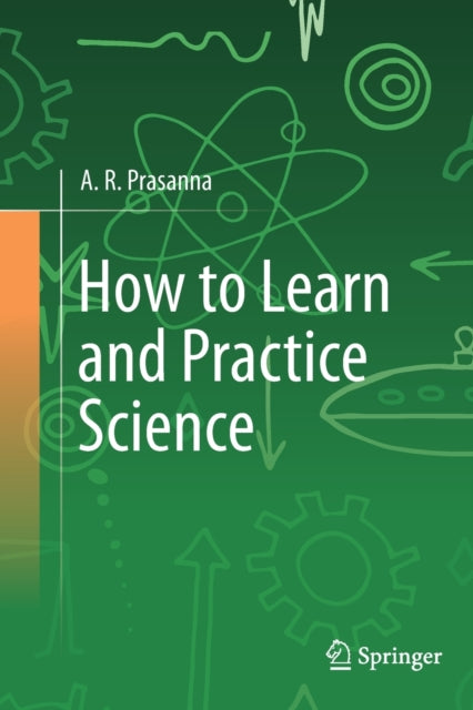 How to Learn and Practice Science