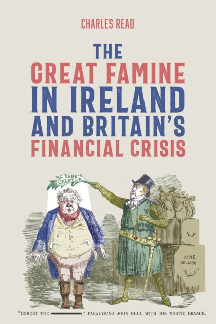 The Great Famine in Ireland and Britain's Financial Crisis