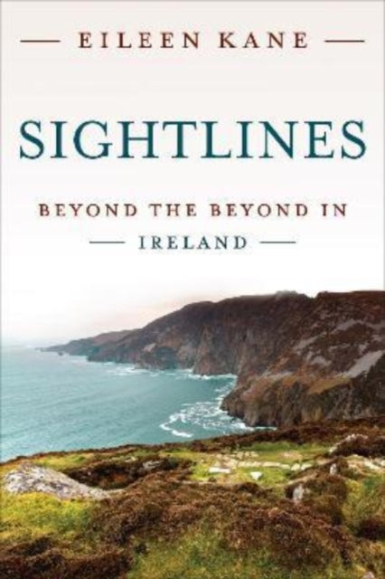 Sightlines: Beyond the Beyond in Ireland