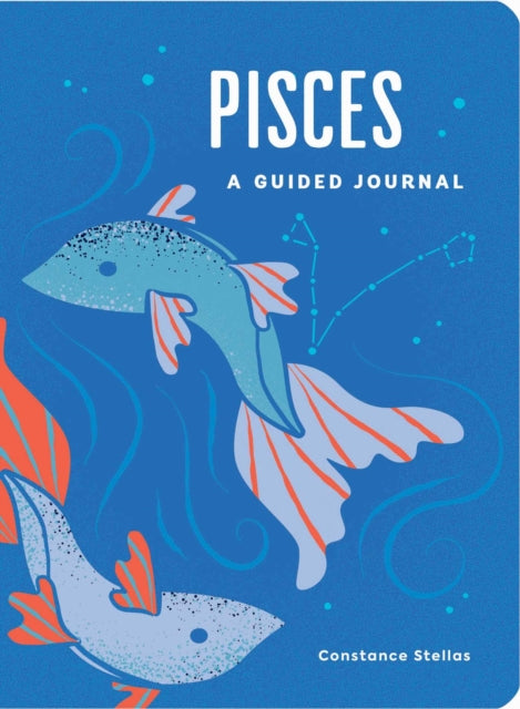 Pisces: A Guided Journal: A Celestial Guide to Recording Your Cosmic Pisces Journey