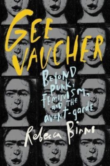 Gee Vaucher: Beyond Punk, Feminism and the Avant-Garde