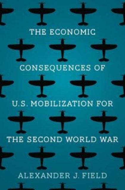 The Economic Consequences of U.S. Mobilization for the Second World War