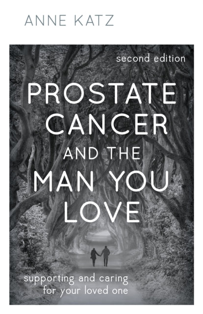 Prostate Cancer and the Man You Love: Supporting and Caring for Your Loved One
