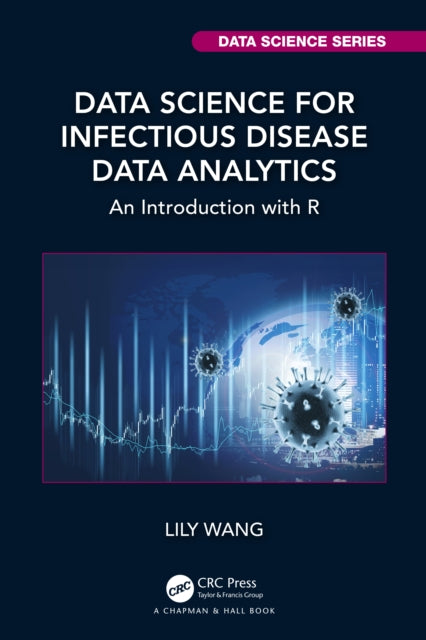 Data Science for Infectious Disease Data Analytics: An Introduction with R