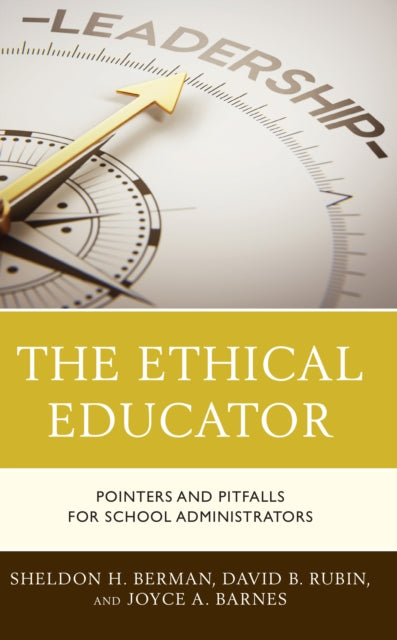 The Ethical Educator: Pointers and Pitfalls for School Administrators