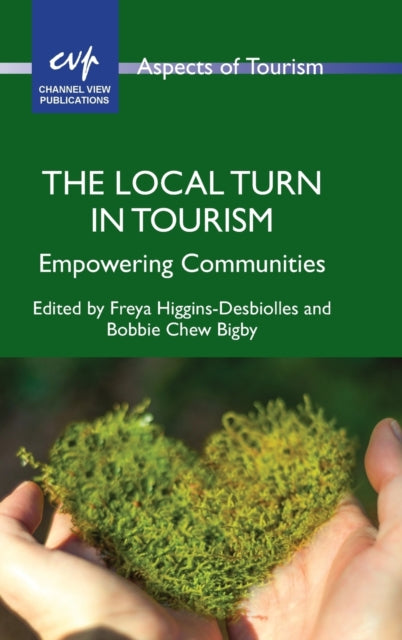 The Local Turn in Tourism: Empowering Communities