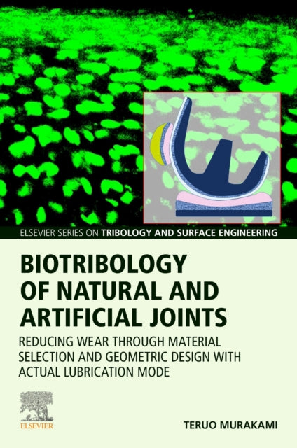 Biotribology of Natural and Artificial Joints: Reducing Wear Through Material Selection and Geometric Design with Actual Lubrication Mode