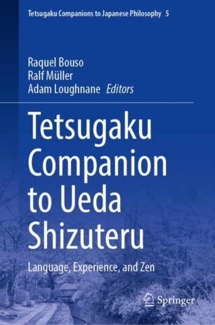 Tetsugaku Companion to Ueda Shizuteru: Language, Experience, and Zen
