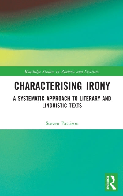 Characterising Irony: A Systematic Approach to Literary and Linguistic Texts