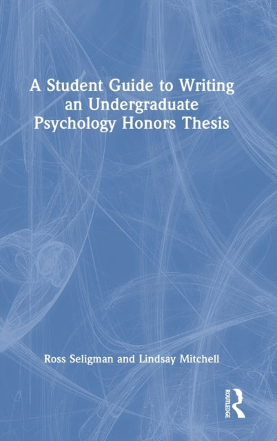 A Student Guide to Writing an Undergraduate Psychology Honors Thesis