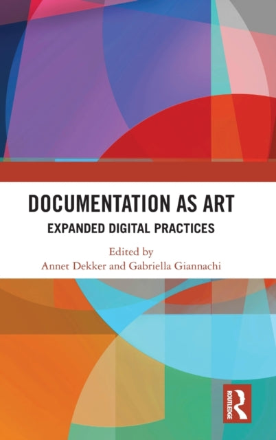 Documentation as Art: Expanded Digital Practices