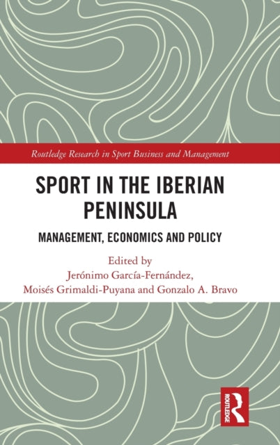 Sport in the Iberian Peninsula: Management, Economics and Policy